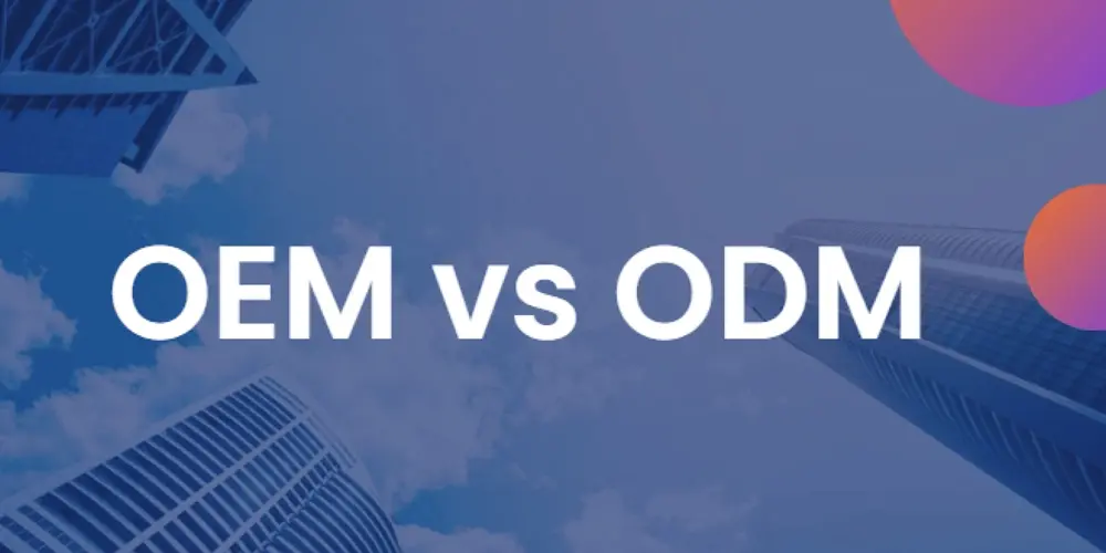 OEM vs ODM comparison banner highlighting the key differences between Original Equipment Manufacturer and Original Design Manufacturer models.